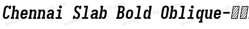 Chennai Slab Bold Oblique字体转换